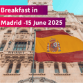 Breakfast in Madrid - June 2025